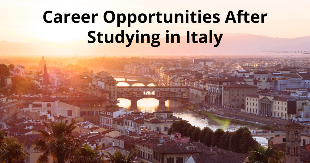 Career Opportunities After Studying in Italy